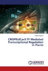 CRISPR/dCas9:TF Mediated Transcriptional Regulation in Plants