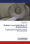 Pediatric and Adult Body CT Examinations