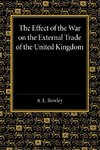 The Effect of the War on the External Trade of the United Kingdom