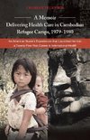 A   Memoir-Delivering Health Care in Cambodian Refugee Camps, 1979-1980