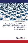 Parallel Single and Multi-objective Genetic Algorithm in Datamining