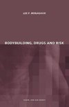 Bodybuilding, Drugs and Risk