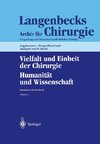 Vielfalt und Einheit der Chirurgie. Humanität und Wissenschaft