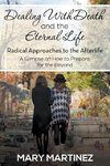 Dealing with Death and the Eternal Life - Radical Approaches to the Afterlife