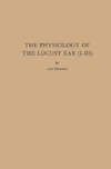 The Physiology of the Locust Ear (I-III)
