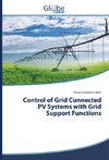 Control of Grid Connected PV Systems with Grid Support Functions