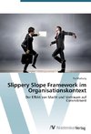 Slippery Slope Framework im Organisationskontext
