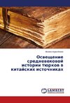 Osweschenie srednewekowoj istorii türkow w kitajskih istochnikah