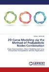 2D Curve Modeling via the Method of Probabilistic Nodes Combination