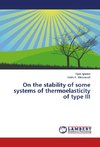 On the stability of some systems of thermoelasticity of type III