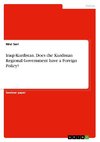 Iraqi-Kurdistan. Does the Kurdistan Regional Government have a Foreign Policy?