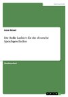 Die Rolle Luthers für die deutsche Sprachgeschichte