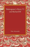 Shakespeare's Henry VI and Richard III