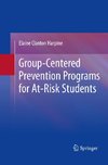 Group-Centered Prevention Programs for At-Risk Students