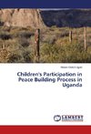 Children's Participation in Peace Building Process in Uganda