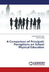 A Comparison of Principals' Perceptions on School Physical Education