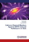 Calcium Channel Blockers Against MPTP Induced Parkinson's In Rats