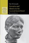 Narrative and Identity in the Ancient Greek             Novel