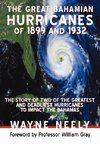 The Great Bahamian Hurricanes of 1899 and 1932