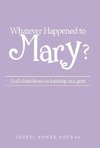 Whatever Happened to Mary?