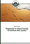 Gagauzlar'¿n ulusal kimli¿i ve tarihine dair yaz¿lar