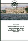 Meclis-i Mebusan ve Türkiye Büyük Millet Meclisinde Bolsevik Devrimi