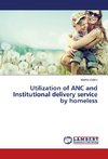 Utilization of ANC and Institutional delivery service by homeless