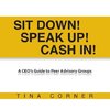 Sit Down! Speak Up! Cash In!