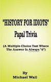 History for Idiots Papal Trivia