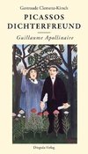 Picassos Dichterfreund Guillaume Apollinaire