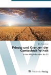 Prinzip und Grenzen der Gentechnikfreiheit