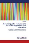 How Linguistic Features and Social Arrangements Can Interrelate
