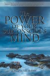 The Power of Your Subconscious Mind