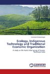 Ecology, Indigenous Technology and Traditional Economic Organization