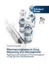 Pharmacovigilance in Drug Discovery and Development
