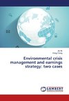Environmental crisis management and earnings strategy: two cases
