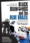 Black Diamonds and the Blue Brazil
