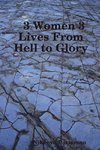3 Woman 3 Lives From Hell to Glory