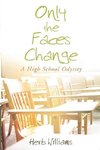 Only the Faces Change (A High School Odyssey)