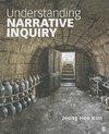 Kim, J: Understanding Narrative Inquiry