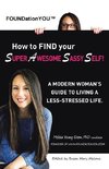 FOUNDationYOU(TM) How to FIND your Super Awesome Sassy Self!