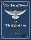 The Gift of Prayer and The Gift of Love