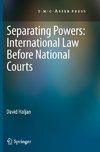 Separating Powers: International Law before National Courts