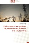 Performance des systèmes de protection en présence des FACTS séries