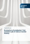 Evaluation of graduates' first coherent job on labour market history