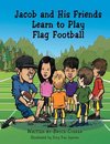 Jacob and His Friends Learn to Play Flag Football