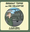 Sergeant Topper And His Helicopter