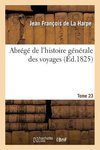Abrégé de l'histoire générale des voyages. Tome 23
