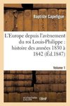 L'Europe depuis l'avènement du roi Louis-Philippe