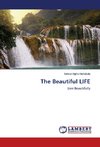 The Beautiful LIFE